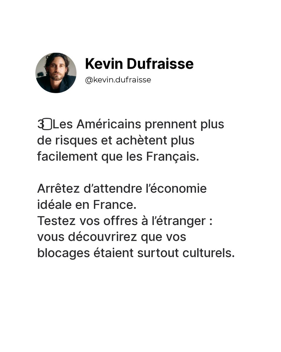 3️⃣ Les Américains prennent plus de risques et achètent plus facilement que les Français.

Arrêtez d’attendre l’économie idéale en France.
Testez vos offres à l’étranger : vous découvrirez que vos blocages étaient surtout culturels.