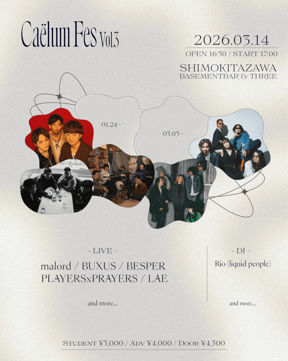 upcoming live shows:

Caëlum Fes Vol.3
2026.03.14[sat]
下北沢 BASEMENTBAR &amp; THREE

OPEN 16:30 / START 17:00
tickets: tiget.net/events/444452

BUXUS <a href="/buxus_band/">BUXUS</a>
BESPER <a href="/besper_band/">BESPER</a>
PLAYERSxPRAYERS <a href="/PLAYERSxPRAYERS/">PLAYERSxPRAYERS</a>
LAE <a href="/lae_theband/">LAE</a>
Rio (liquid people) <a href="/miniri_033/">Ｒｉｏ</a>
malord
…and more