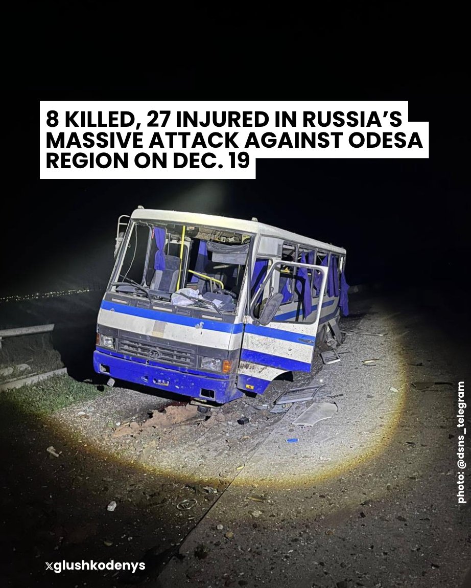 GlushkoDenys's tweet image. 🤬 8 killed, 27 injured in Russia’s massive drone and missile attack against port infrastructure in Odesa region on Dec. 19, State Emergency Service said.

Some of the victims were inside a bus that stood right at the epicenter of the strike.