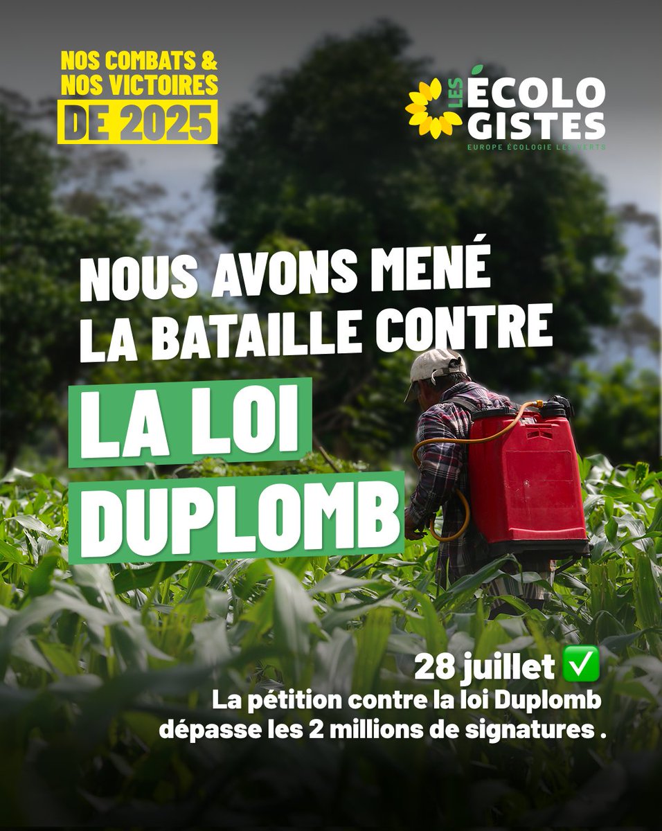 2025 : Une année de combats et de victoires écologistes ! ✌️🌻

🍏 28 juillet : la pétition contre la Loi Duplomb explose tous les records en atteignant les 2 millions de signatures !

Envie de faire bouger les lignes avec nous ?

Rejoignez-nous !  👉lesecologistes.fr