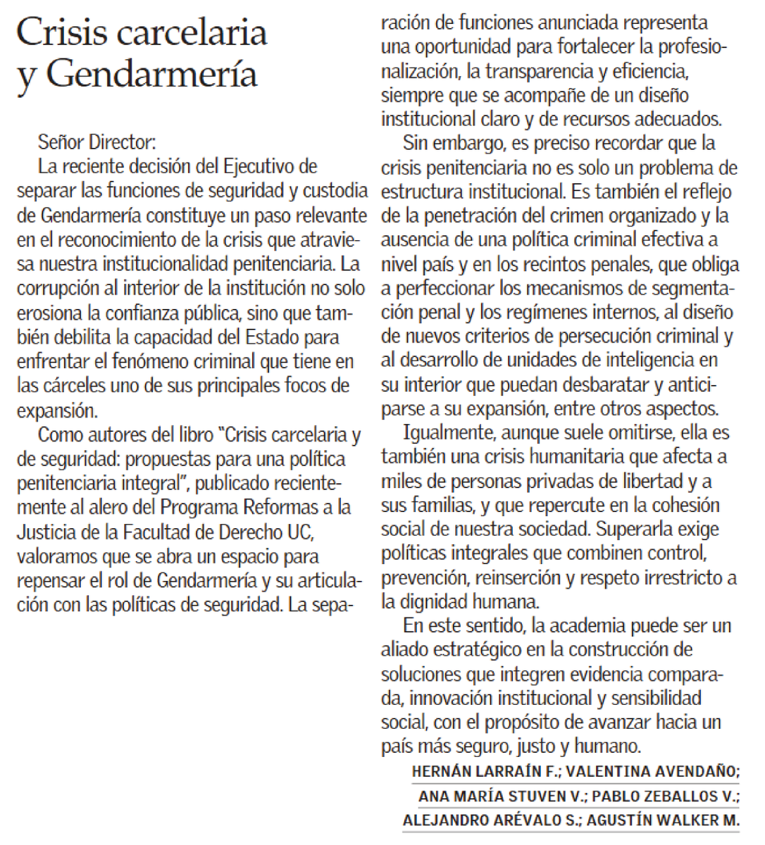 Nuestra carta en <a href="/__elmercurio/">El Mercurio</a> de hoy aborda la reciente decisión presidencial de separar las funciones de Gendarmería: un paso necesario pero insuficiente. La crisis penitenciaria es también el reflejo de la penetración del crimen organizado y una crisis humanitaria que afecta a
