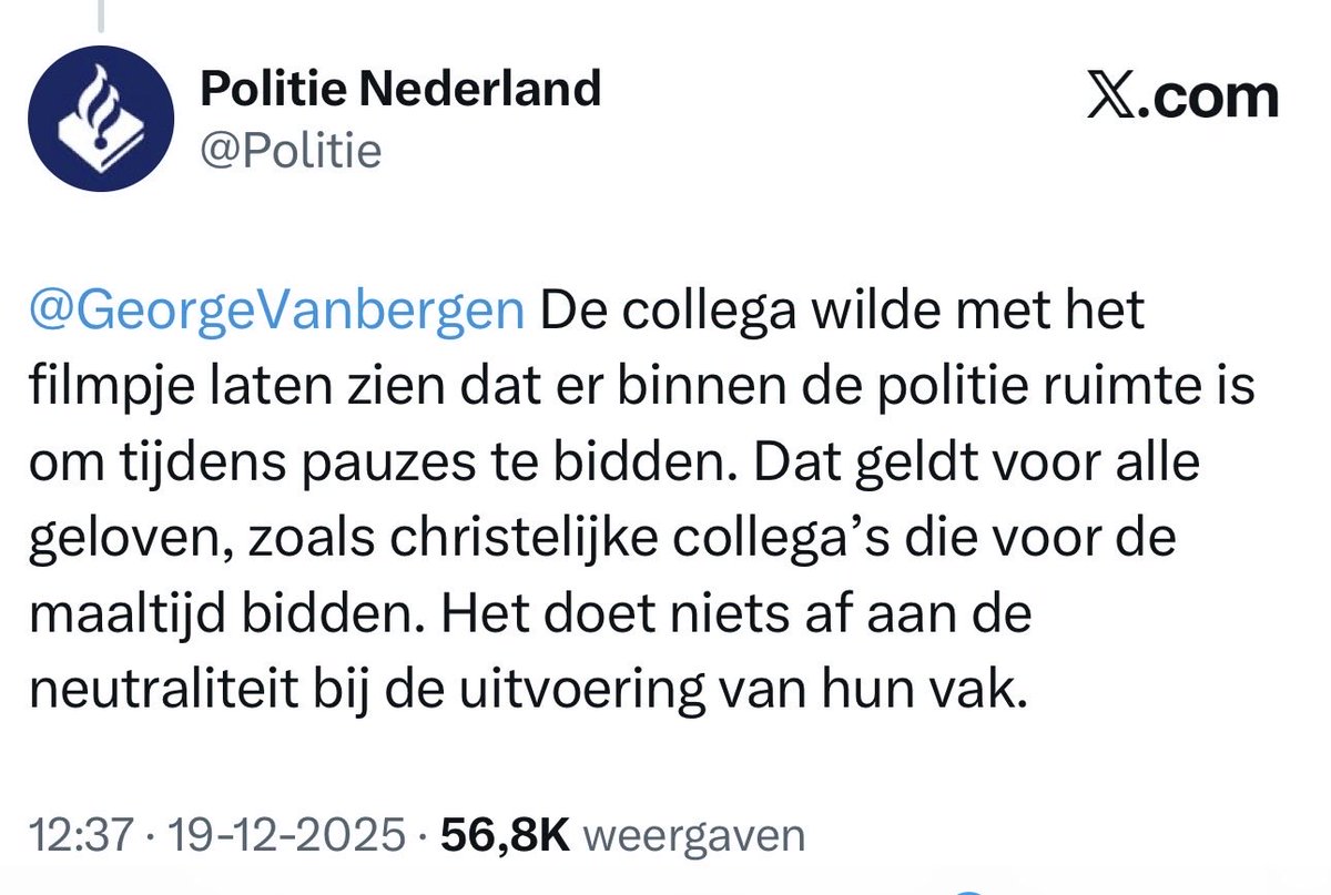 Een agent die in zijn pauze bidt is geen enkel probleem. Dat is privé. Maar een overheidsorganisatie die zo’n ritueel vastlegt, omlijst met religieuze uitingen en vervolgens actief verspreidt op haar eigen kanalen, dat ís het probleem.

Want op dat moment verandert een