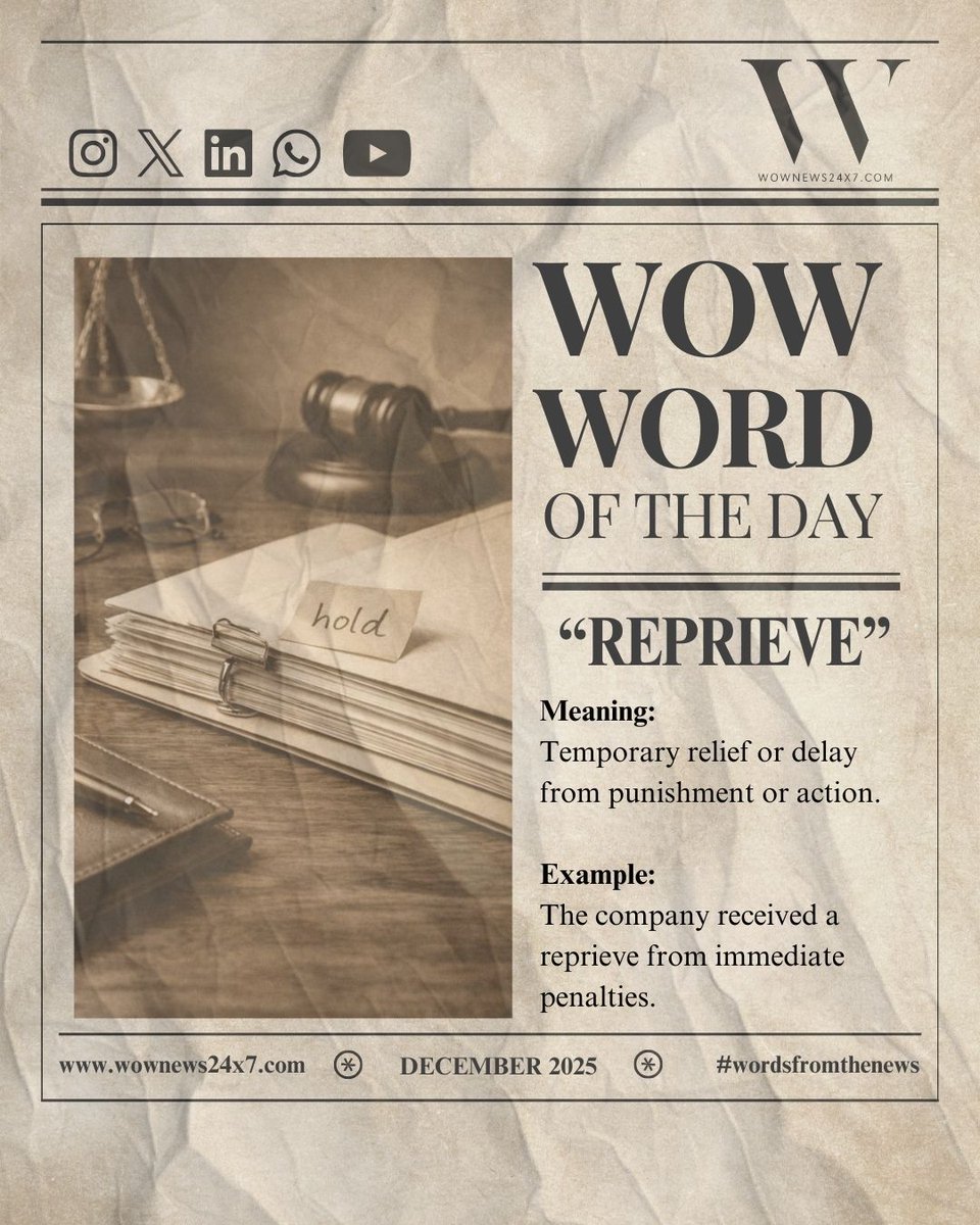 wownews24x7's tweet image. 𝗪𝗢𝗪 𝗪𝗢𝗥𝗗 𝗢𝗙 𝗧𝗛𝗘 𝗗𝗔𝗬: 𝗥𝗘𝗣𝗥𝗜𝗘𝗩𝗘 ⚖️

A reprieve is a temporary pause or relief from action or consequence — often allowing time for reassessment, fairness, or a better decision.

#wowword #reprieve #decisionmaking #law #policy #clarity #wownews24x7