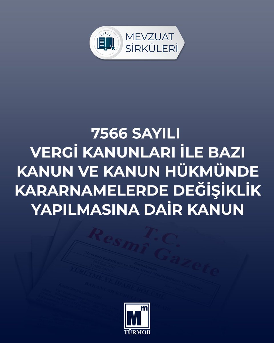 7566 Sayılı Vergi Kanunları ile Bazı Kanun ve Kanun Hükmünde Kararnamelerde Değişiklik Yapılmasına Dair Kanun ➡️ turmob.info/4jaPeUS

#türmob