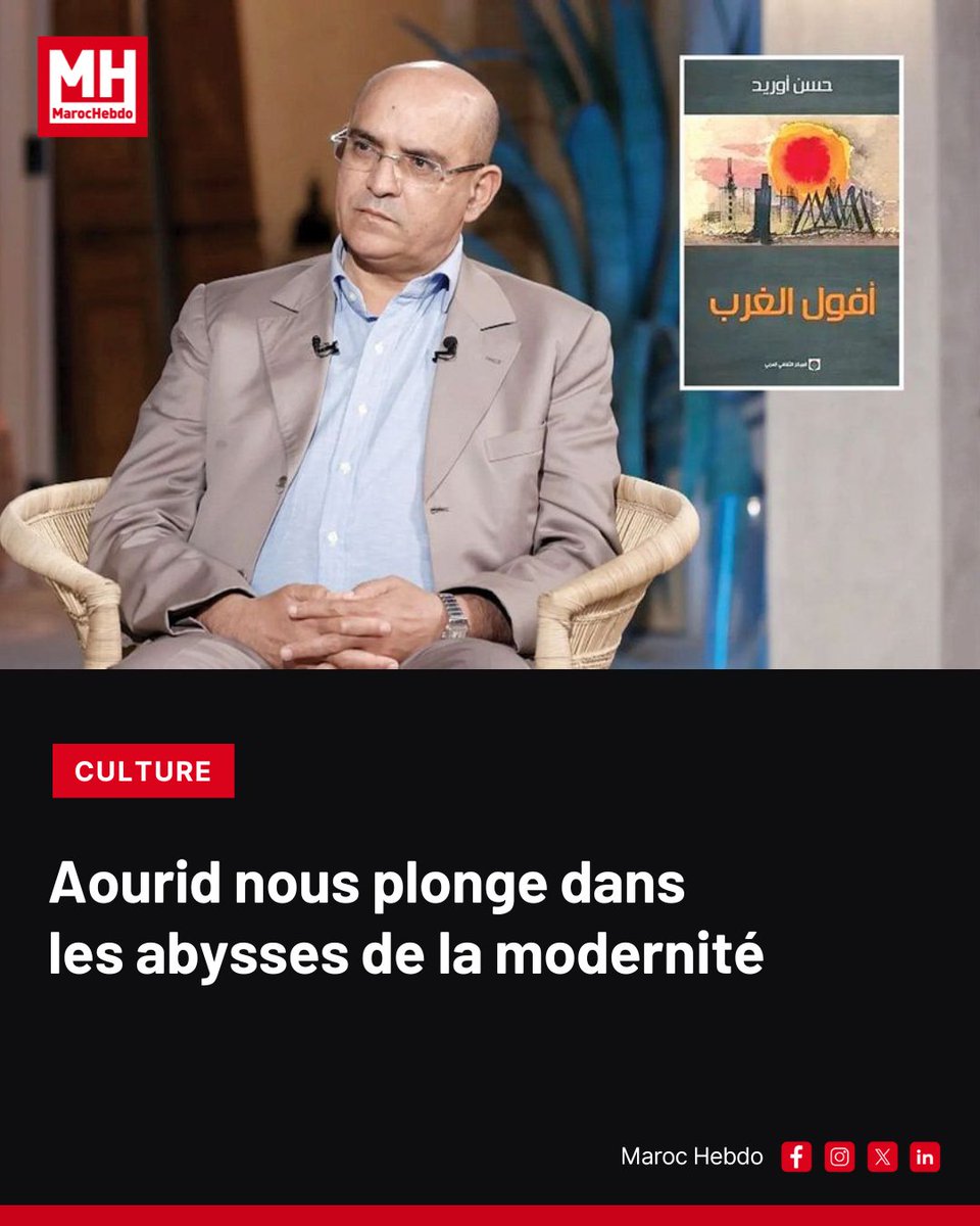 marochebdo's tweet image. Hassan Aourid, dans *Afoul al-Gharb* (2018), critique la modernité occidentale, dénonçant le déclin des valeurs et les limites du capitalisme. 

➡ maroc-hebdo.com/article/aourid…

#AfoulAlGharb #HassanAourid #Modernité #Critique #MondeArabe