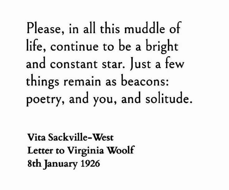 "Poetry, and you, and solitude."