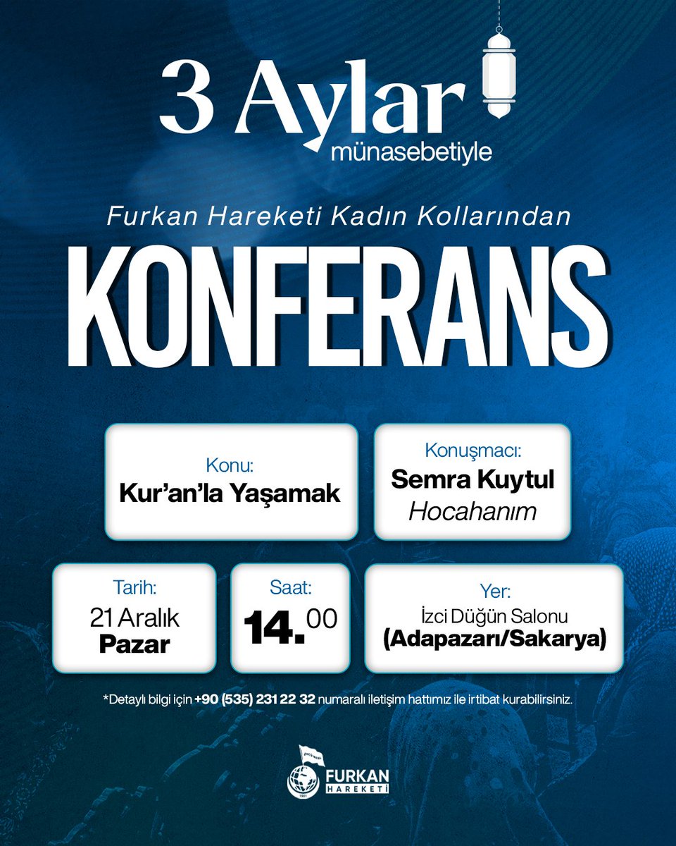 Furkan Hareketi Kadın Kollarından 3 Aylar Münasebetiyle Konferans | SAKARYA

Konu: Kur'an'la Yaşamak
Konuşmacı: Semra Kuytul Hocahanım

🗓️ 21 Aralık Pazar (YARIN) 
🕑 14.00
📍 İzci Düğün Salonu, Adapazarı

📞 Programlarımızdan haberdar olmak için: +90 (549) 134 56 56