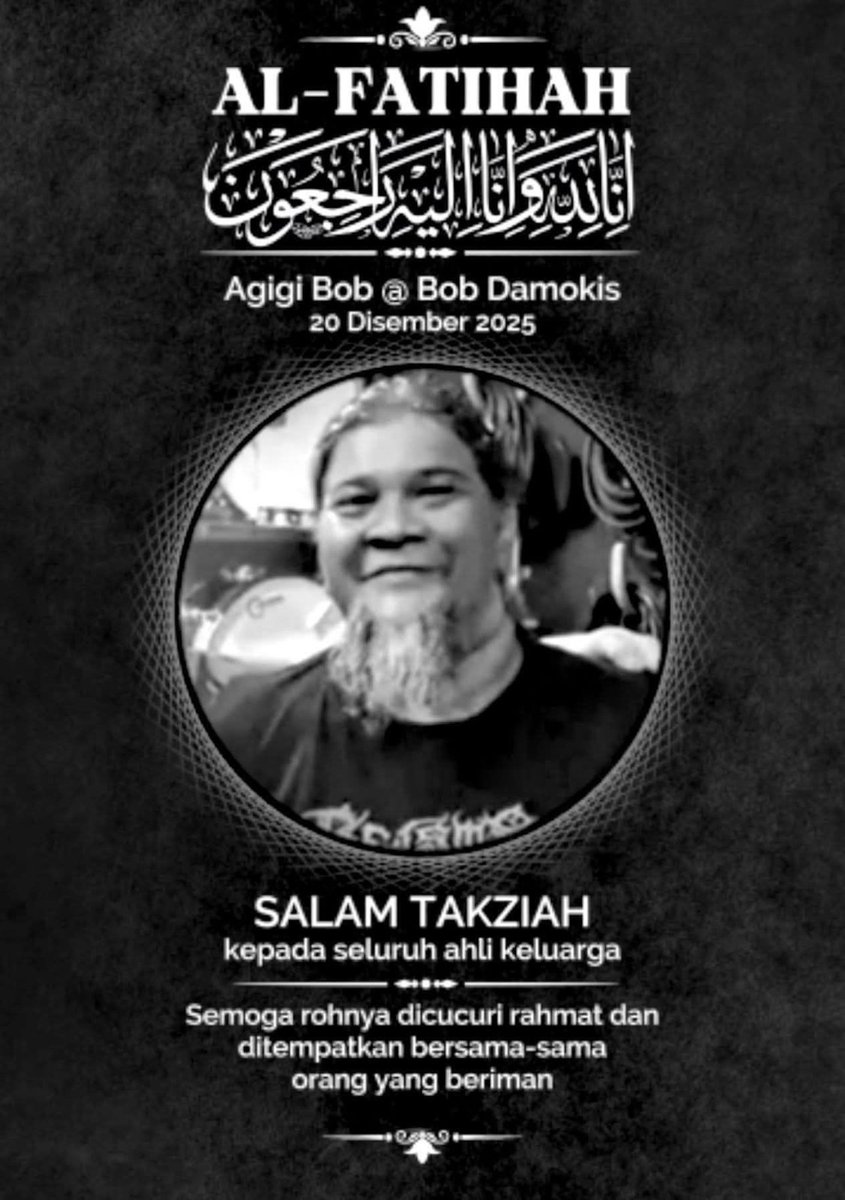 إِنَّا لِلَّهِ وَإِنَّا إِلَيْهِ رَاجِعُونَ
Agigi Bob 🤲 Rahmat, keampunan &amp; ketenangan abadi    
 الفَاتِحَة