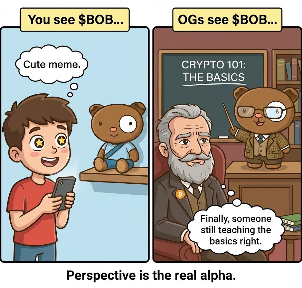 You see $BOB and think “cute meme”

OGs see $BOB and think “finally, someone still teaching the basics right”

Perspective is the real alpha.