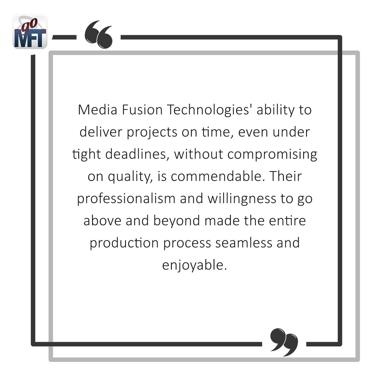 We are continually humbled and honored by the kind comments that our customers share. Our sincere gratitude to you!
__
Media Fusion Technologies, Inc 
Kick-ass multimedia marketing solutions 
Content Marketing, Video Marketing &amp; killer Website Development 
goMFT.com