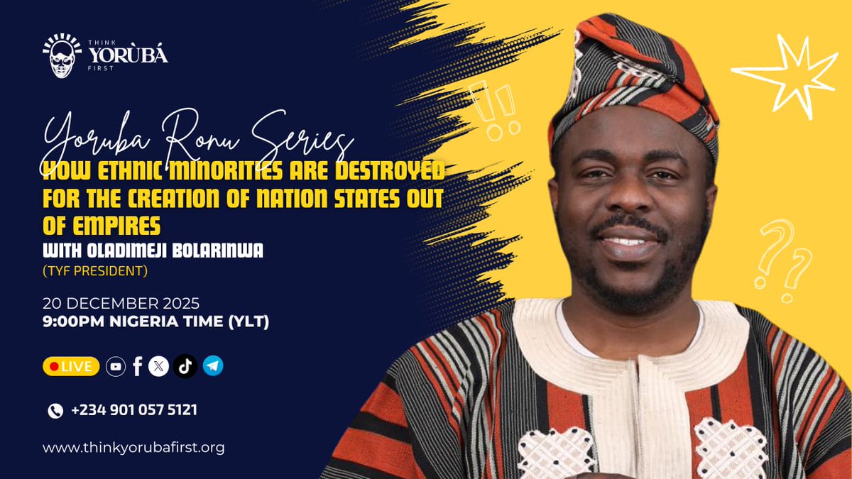 AKakanfo's tweet image. Let us meet tonight for the last Yorùbá Ronu program of the year 2025.
Topic; How ethnic minorities are destroyed for the creation of Nation States out of Empires.
It promises to be great 💥💥💥💥💥💥💥
