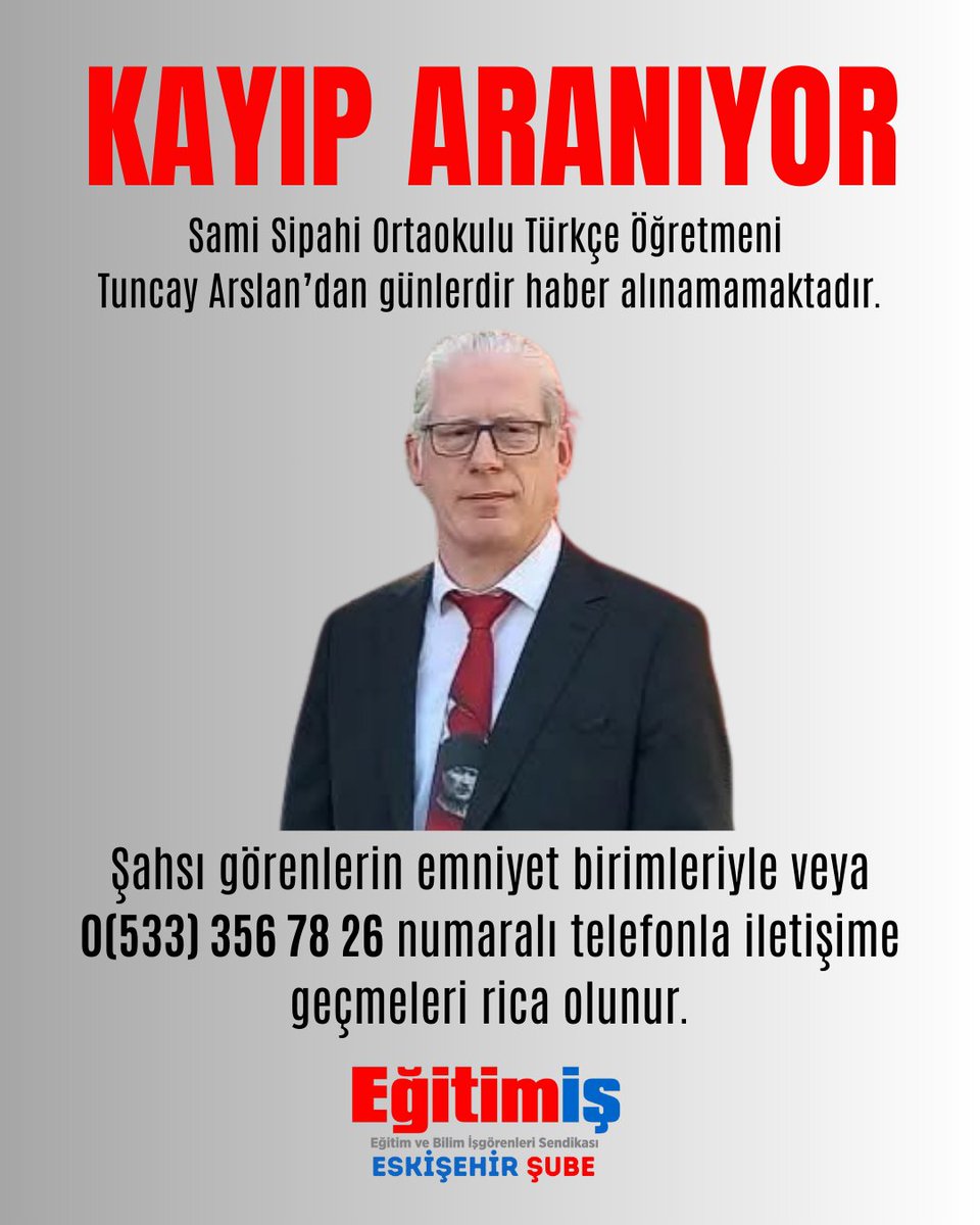MrSamasas's tweet image. Sami Sipahi Ortaokulu Türkçe Öğretmeni Tuncay Arslan'dan günlerdir haber alınamamaktadır.

Görenlerin emniyet birimleriyle veya 0(533) 356 78 26 numaralı telefonla iletişime geçmeleri rica olunur.
#TuncayArslan #Kayıp #Aranıyor  #KayıpAranıyor