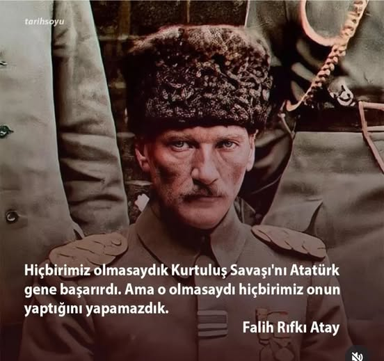 oykuuz1's tweet photo. Falih Rıfkı Atay, bu sözle Kurtuluş Savaşı'nı mümkün kılan asıl gücün Atatürk'un #liderliği olduğunu vurgular.
Şartlar herkese aynıydı, fakat o şartları #zafere dönüştürebilen yalnızca #Atatürk'tü. https://t.co/zKNeK13d4n