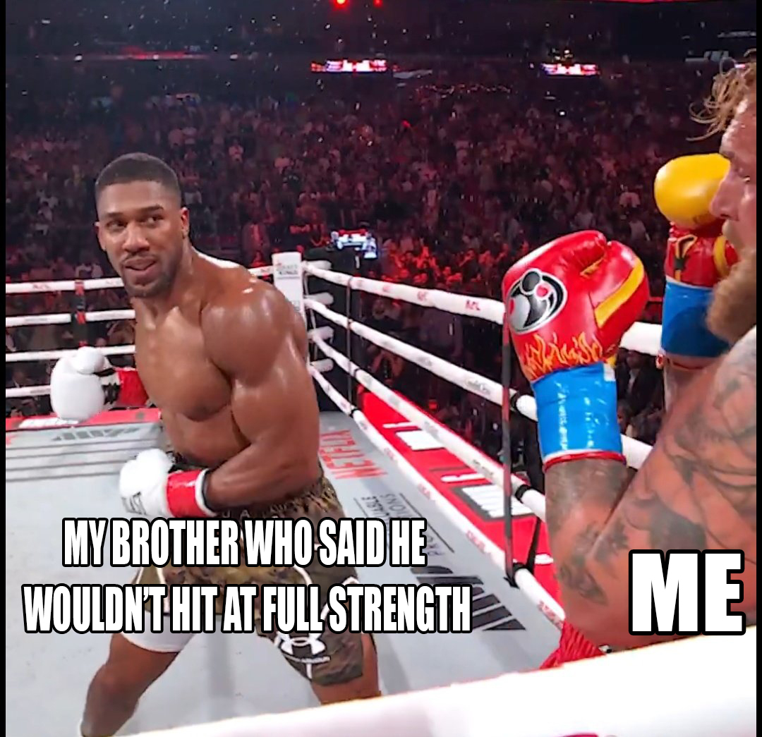 My brother who said he wouldn't hit at full strength
😂👊

#JoshuaPaul #JakePaul #AnthonyJoshua #Relatable #Meme