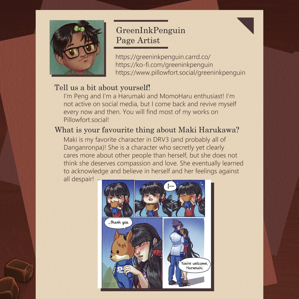 CONTRIBUTOR SPOTLIGHT 🎀🏹

We're psyched to announce our next page artist, whose passion for Maki shines through in their adorable, evocative artworks!

greeninkpenguin.carrd.co