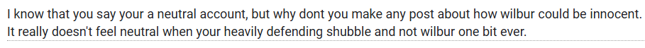 wiltwtcorrector's tweet photo. just gonna reply to the stuff left in the form! 

the reason for this is simple and something i have covered before, i respond to anything i see or have submitted to me, it just seems to be i have more misinformation about shubble submitted, compared to misinformation about 1/2 https://t.co/NBv7Y5XUjZ