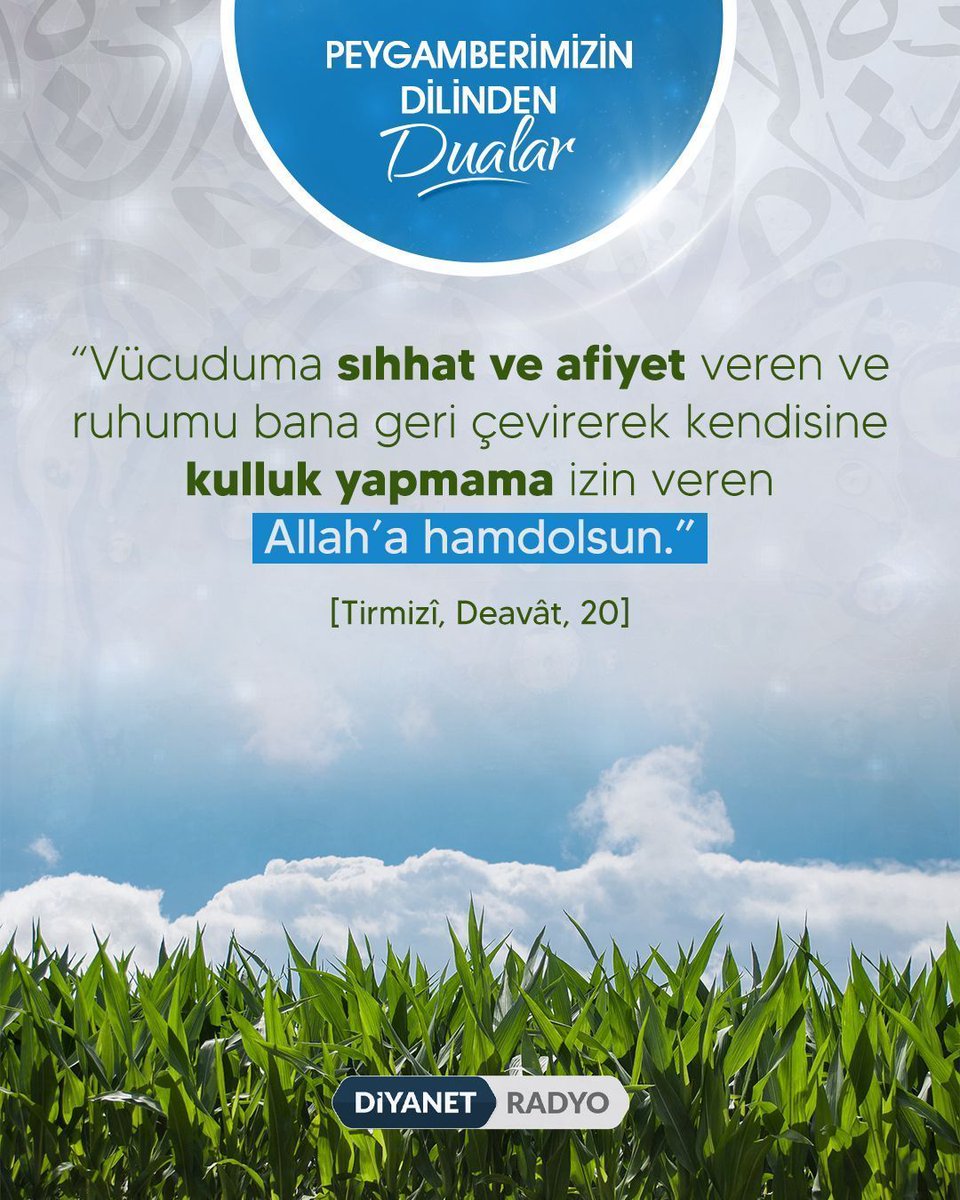 ❝Vücuduma sıhhat ve afiyet veren ve ruhumu bana geri çevirerek kendisine kulluk yapmama izin veren Allah'a hamdolsun.❞

| Hadis-i Şerif

#Hadis #HadisiŞerif