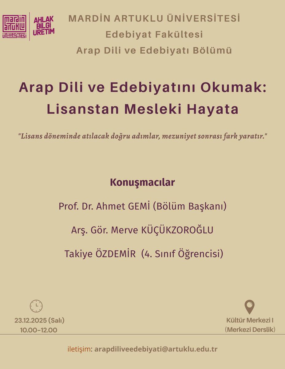 Arap Dili ve Edebiyatını Okumak: Lisanstan Mesleki Hayata
ALES–YDS/YÖKDİL sınavları, başvuru süreçleri, mezuniyet sonrası iş imkânları ve bölümümüzün sunduğu olanakları konuşacağız.

23.12.2025 Salı
10.00–12.00 
Kültür Merkezi 1 (Merkezi Derslik)
<a href="/ArtukluEdbFklts/">MAÜ Edebiyat Fakültesi</a> <a href="/mardinartuklu/">Mardin Artuklu Üniversitesi</a>
