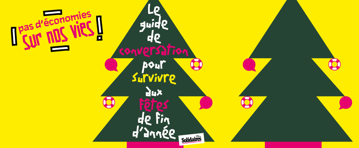 Pour répondre aux idées reçues de tata et Grand-papa même avec un potimarron trop chaud en bouche, un petit guide de conversation pour survivre aux fêtes de fin d’année.

#PasDÉconomiesSurNosVies

solidaires.org/sinformer-et-a…