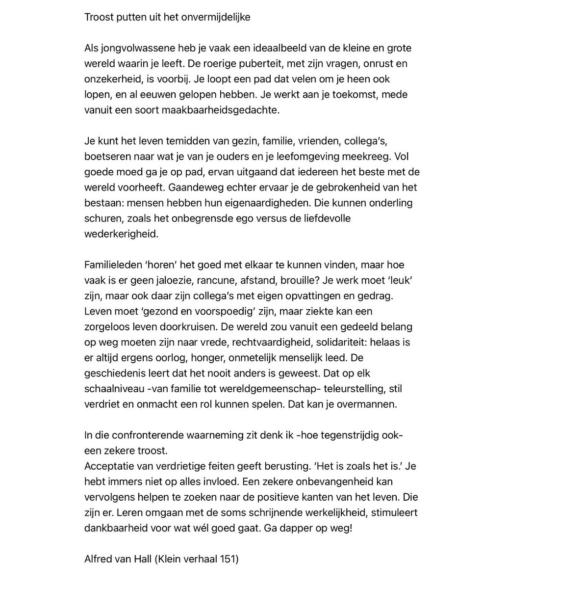 ‘Het is zoals het is’ Over acceptatie -hoe moeilijk ook- en weer doorgaan, op zoek naar wat wél vreugde geeft.