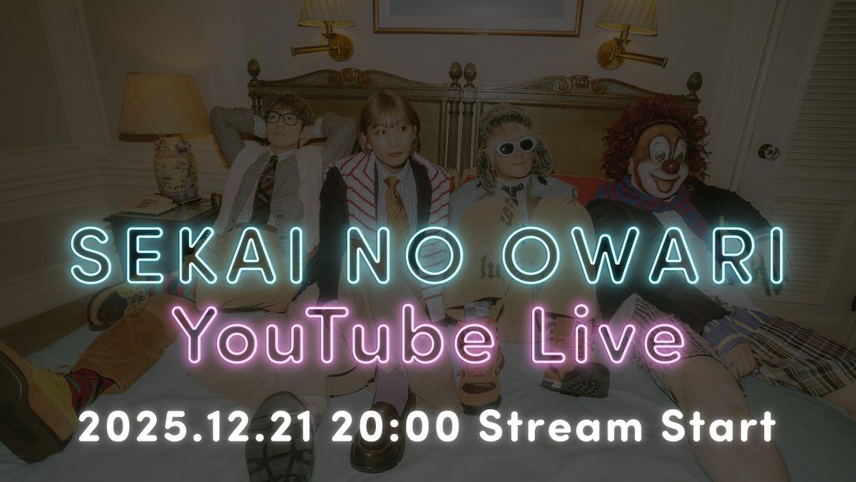 セカオワ * LIVE SEKAI NO OWARI ASIA TOUR 2025「Phoenix」日本凱旋公演 NHKホール