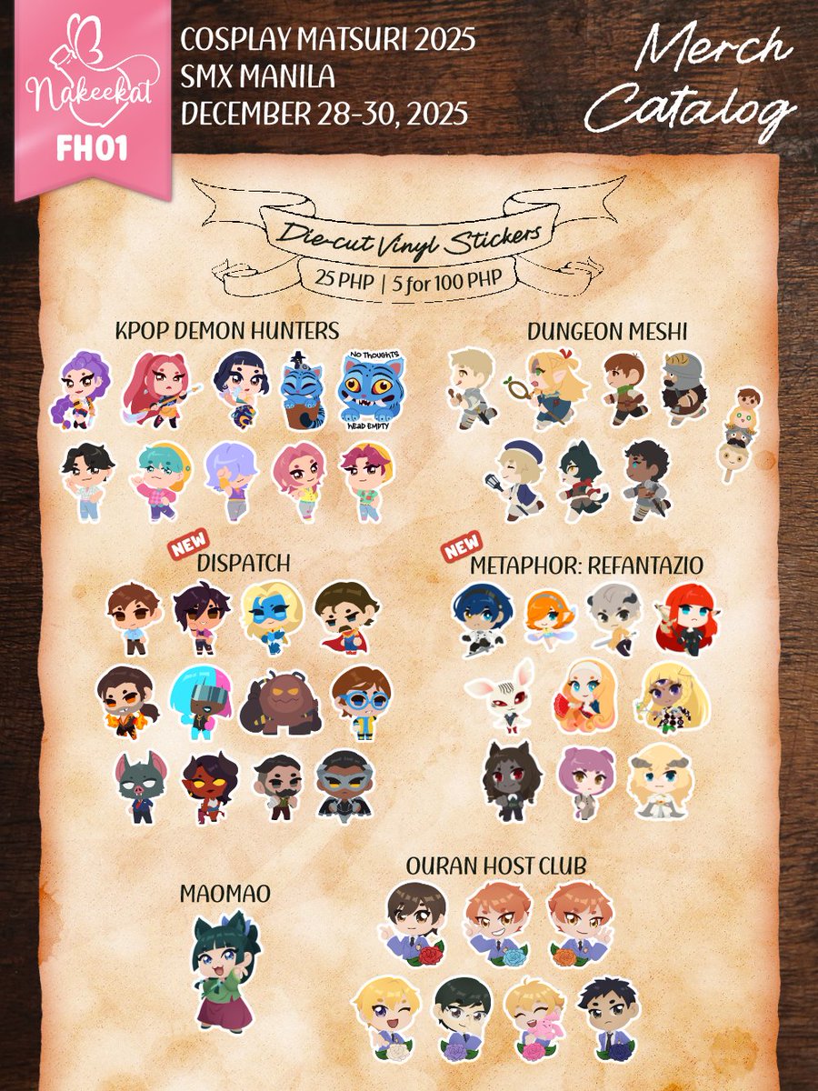 I'll see you at #CosplayMatsuri2025 table FH01 on Dec 28-30! Here's a peek at my catalog 🦋

🛒 POs open until Dec 27
💌 Order form in thread

[1/4] Stickers ✨
❣️ Dispatch, Metaphor: RF, KPDH, Dungeon Meshi, Apothecary Diaries, Ouran

#CosMatsuri2025 #FanFairAtCosplayMatsuri2025