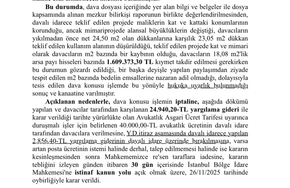avemrullahs's tweet photo. Kentsel Dönüşüm adı verilen teoride iyi ama pratikte tam bir garabet olan uygulama nedeniyle azınlık pay sahipleri çok ciddi hak kayıpları yaşıyor. 50+1 çoğunluğu sağlayan toprak sahipleri; diledikleri gibi at koşturuyor, azınlık payların hakları göz ardı edilerek hazırlanan sözleşmeler “Ya kabul et ya da payını satarız.” baskısı ile dayatılıyor. Hakkaniyetli olmadığını düşünenlerin arsa payı da Belediyeler aracılığı ile argo tabirle bedavaya diğer kat maliklerine satılıyor. İstanbul’un göbeğinde küçük bir dükkanı olan müvekkillerin arsa payı; 2023 yılında sözleşme hakkaniyete aykırıdır dedikleri ve kabul etmedikleri için 350.000 TL gibi komik bir rakamla diğer pay sahiplerinden birine satıldı. Satış kararının iptali için açtığımız ve iki yıldır uğraş verdiğimiz dava geçen gün kabul edildi. İdare Mahkemesi; hakkı gözetilmeyenin hakkını gözeterek satış kararını iptal etmiş ve bu konuda mağdur olanlara umut kapısı aşılamıştır. Kararın ilgili kısmını aşağı bırakıyorum. Faydalı olması dileğiyle.