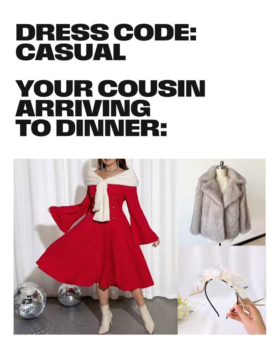 Dress code: Casual.
Your cousin: