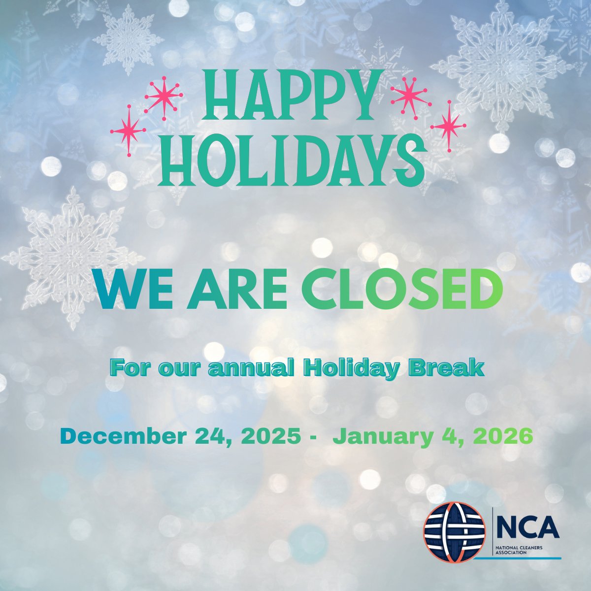 NcaCleaner's tweet image. NCA will be closed from December 24, 2025, and will reopen on January 5, 2026. Thank you for an amazing year! We’re excited for 2026 and can’t wait to share our new programs and surprises! 🎉✨