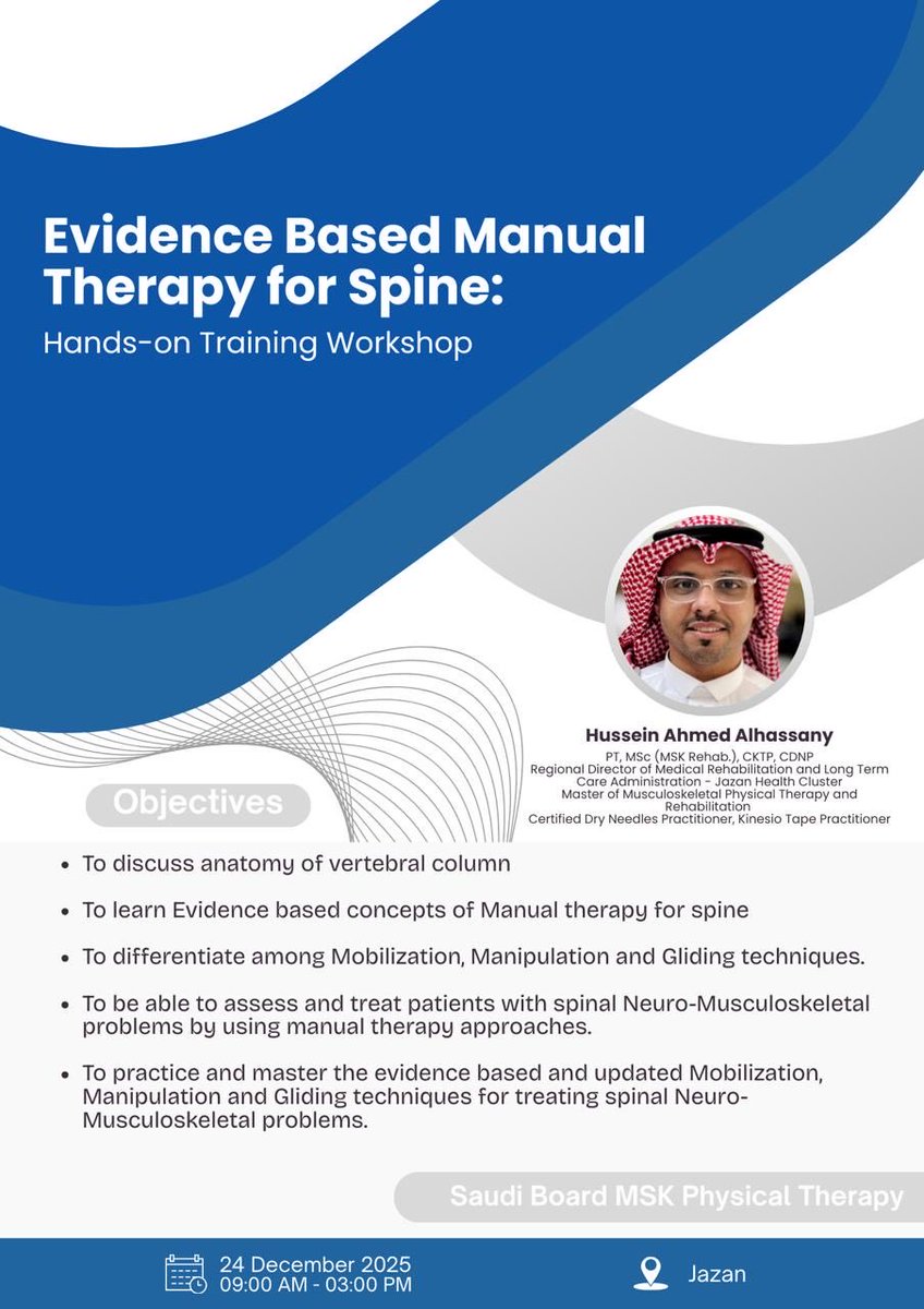 Evidence-Based Manual Therapy for Spine Workshop
A hands-on training workshop presented by <a href="/fantasticHuss/">Hussein Alhassany PT, MSc, CKTP, CDNP</a> , PT, MSc, as part of completing the training activities for the Saudi MSK Board Program in Jazan.
📅 24 December 2025
⏰ 09:00 AM – 03:00 PM
📍 Jazan
<a href="/saudiMSK/">Saudi Board MSK PT</a>