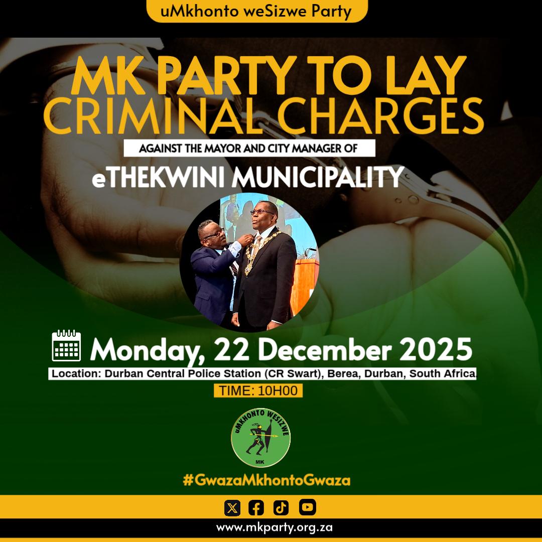 Accountability begins on Monday, 22 December 2025, MK Party will lay criminal charges against Ethekwini Municipality and its City Mayor at Durban Central Police Station, CR Swart