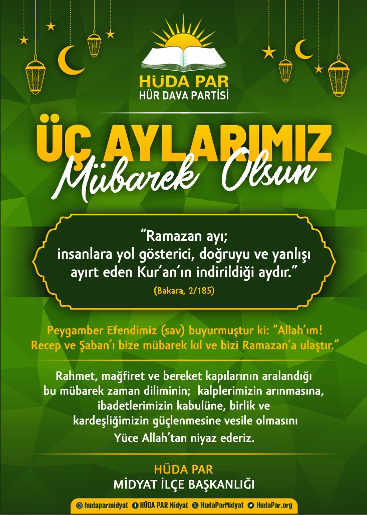 Üç Aylarımız mübarek olsun.
Rahmet, mağfiret ve bereket kapılarının aralandığı bu mübarek zaman diliminin; kalplerimizin arınmasına, birlik ve kardeşliğimizin güçlenmesine vesile olmasını Yüce Allah’tan niyaz ederiz. 🌙
#ÜçAylar #MübarekÜçAylar #RamazanaDoğru #Dua #HÜDAPARMidyat