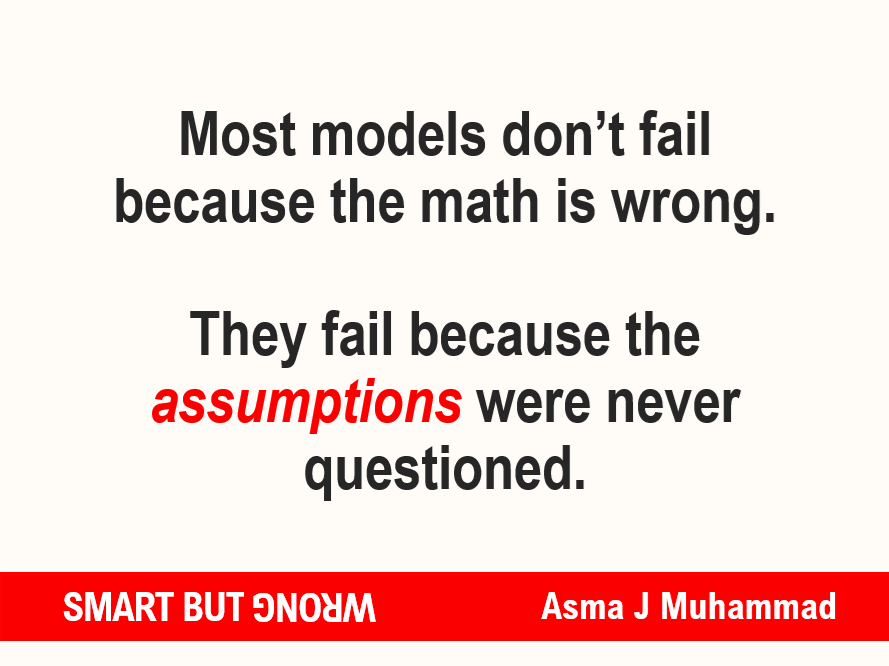 AsmaJanMuhammad's tweet photo. Confirmation Bias:
We often trust models, plans, and forecasts because they look sophisticated.
But in reality, most failures don’t come from broken formulas — they come from assumptions no one paused to question. #SmartButWrong Book https://t.co/2IwfRF7iQR