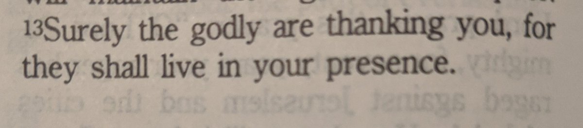 Surely the godly are thanking You, for they shall live in Your presence.

Psalm 140:13