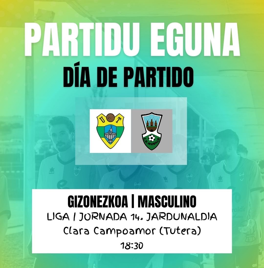 *GIZONEZKOA|MASCULINO*
 
LIGA | JORNADA 14. JARDUNALDIA

Unión Tutera - C.D. Murillo

🗓️ Abenduak 21 de diciembre
🕕 18:30
📍 Clara Campoamor (Tutera)

#Batzengaituena 🔰
#Loquenosune 🔰