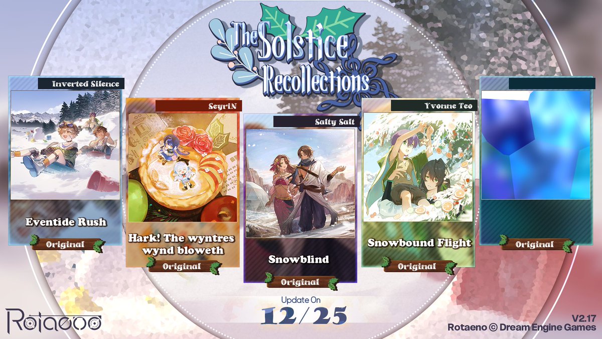 DreamEngineGame's tweet image. 【The winter-themed original song pack “The Solstice Recollections" launches on December 25!】

▼ Tracklist
♪ Snowblind by: Salty Salt
♪ Hark! The wyntres wynd bloweth by: SeyriN
♪ Snowbound Flight by: Yvonne Teo
♪ Eventide Rush by: Inverted Silence
♪ ？？？

The price for…