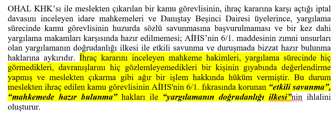 İdare mahkemesi/Danıştay üyelerinin, yargılama sürecinde hiç görmedikleri ve davranışlarını gözlemleyemedikleri bir kamu görevlisinin ihracı yaptırımı hakkında karar vermesi, yargılamanın doğrudanlığı ilkesi ile duruşmada hazır bulunma ve etkili savunma haklarını ihlal eder.