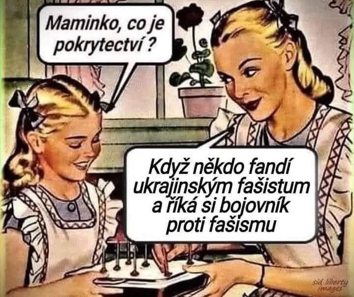"Mamusiu, co to jest hipokryzja?"

Mama odpowiada:
"Kiedy ktoś kibicuje ukraińskim faszystom i nazywa siebie bojownikiem przeciwko faszyzmowi"