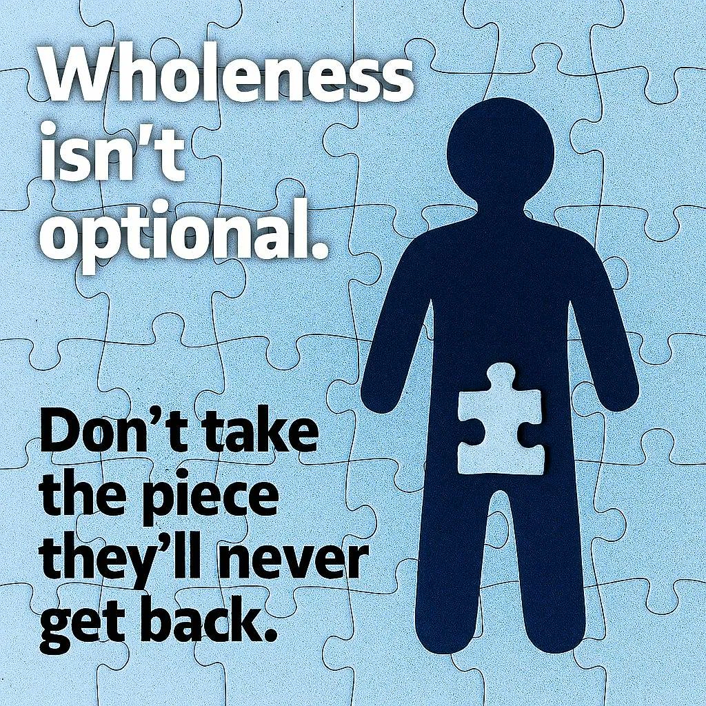 Wholeness isn’t optional.
It’s a birthright.
No one gets to decide that a child is “better off” missing a piece of themselves.
No one gets to trade permanence for convenience, tradition, or comfort.

That piece doesn’t grow back.
That choice can’t be undone.
And the person who