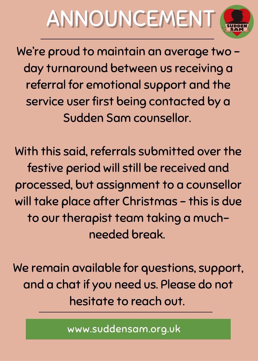 Our referrals are still open but counsellor assignment will now occur after Christmas. Full details are on the post. 

Sudden Sam ❤️
