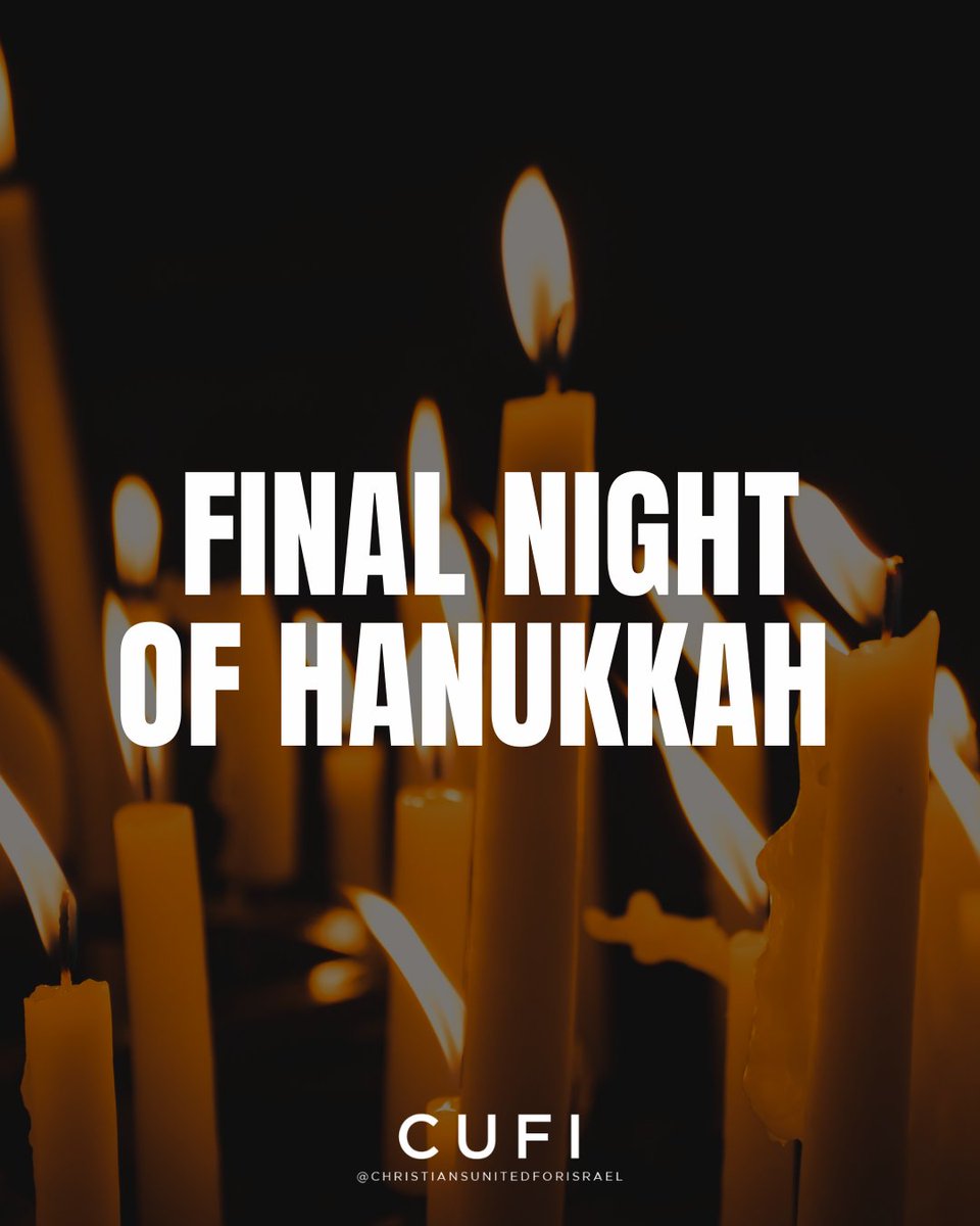 CUFI's tweet image. On this final night of Hanukkah, we light the last candle and proclaim an enduring truth: the Jewish people are still here, their faith unbroken, their connection to Jerusalem and the Land of Israel unshaken.
Hanukkah is a reminder that light overcomes darkness, truth outlasts…