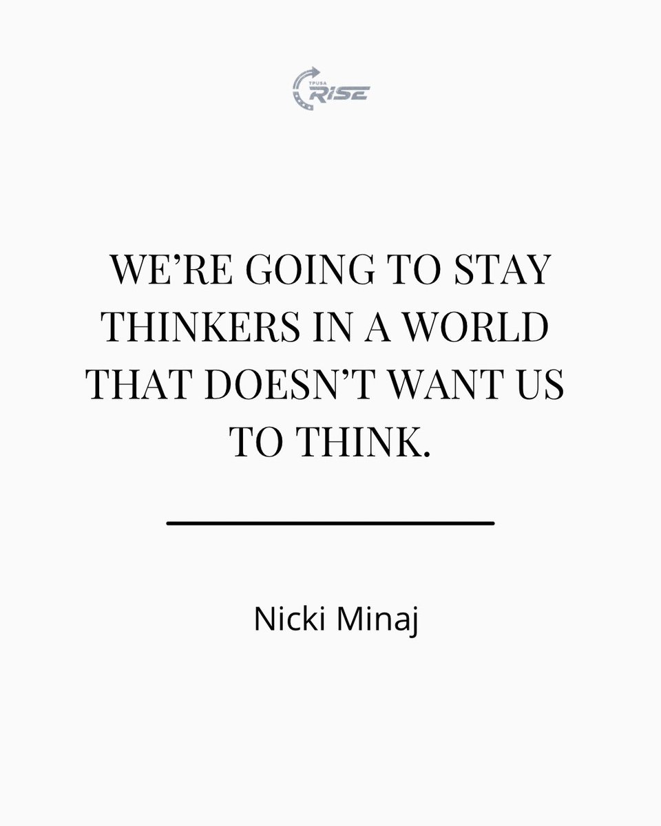 TPUSARISE's tweet image. “We’re going to stay thinkers in a world that doesn’t want us to think.”

@NICKIMINAJ