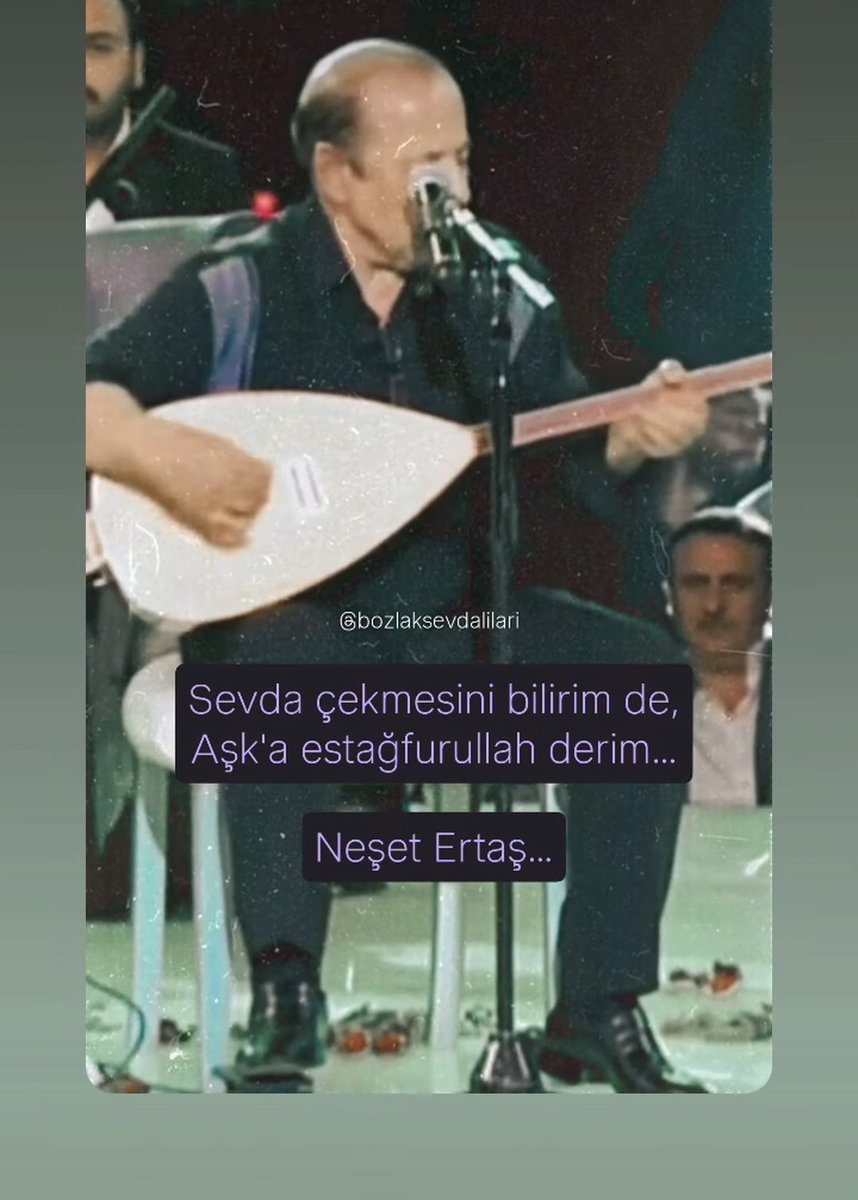 Sevda çekmesini bilirim dee,
Aşk'a estağfurullah derim...
Neşet Ertaş 
💔
