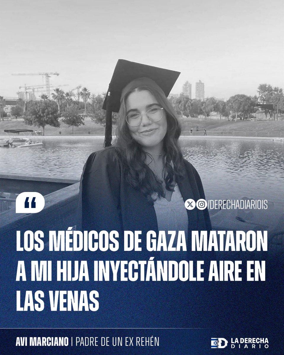 🇮🇱🇵🇸 | Avi Marciano, padre de la rehén asesinada, Noa Marciano, afirmó que se enteró de la muerte de su hija durante el secuestro del grupo terrorista Hamás a través de un video dónde se ve como un médico le inyectó aire en las venas de forma deliberada.