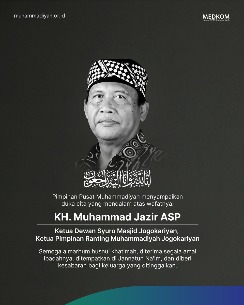 Innalillahi wa inna ilaihi raji’un.

Turut berduka cita atas wafatnya KH. Muhammad Jazir ASP.

Semoga almarhum husnul khotimah, dan Allah SWT menerima seluruh amal ibadah beliau, serta memberikan keteguhan bagi keluarga.

#Muhammadiyah