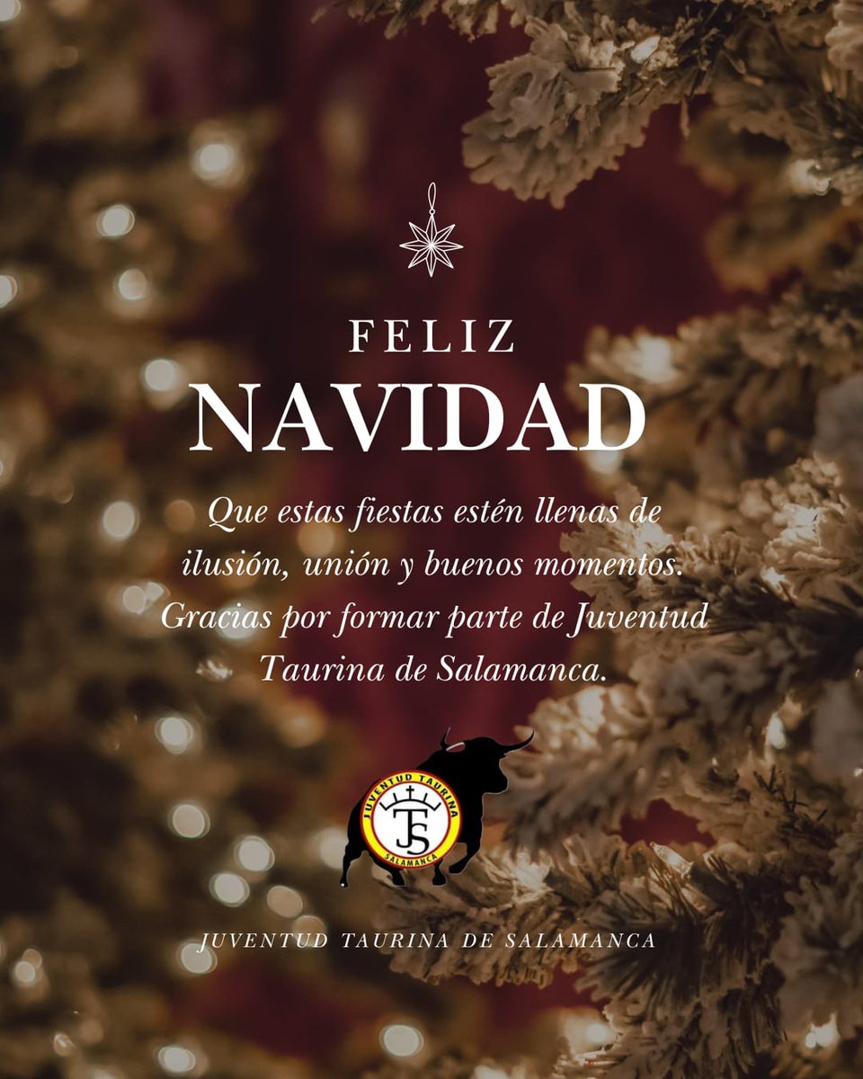 🎄 ¡Feliz Navidad! 🎄

Desde Juventud Taurina de Salamanca os deseamos unas felices fiestas.
Gracias por acompañarnos y compartir afición durante todo el año.
Que 2026 venga lleno de salud, ilusión y buenos momentos.

Juventud Taurina de Salamanca
#SOMOSJTS #FelizNavidad