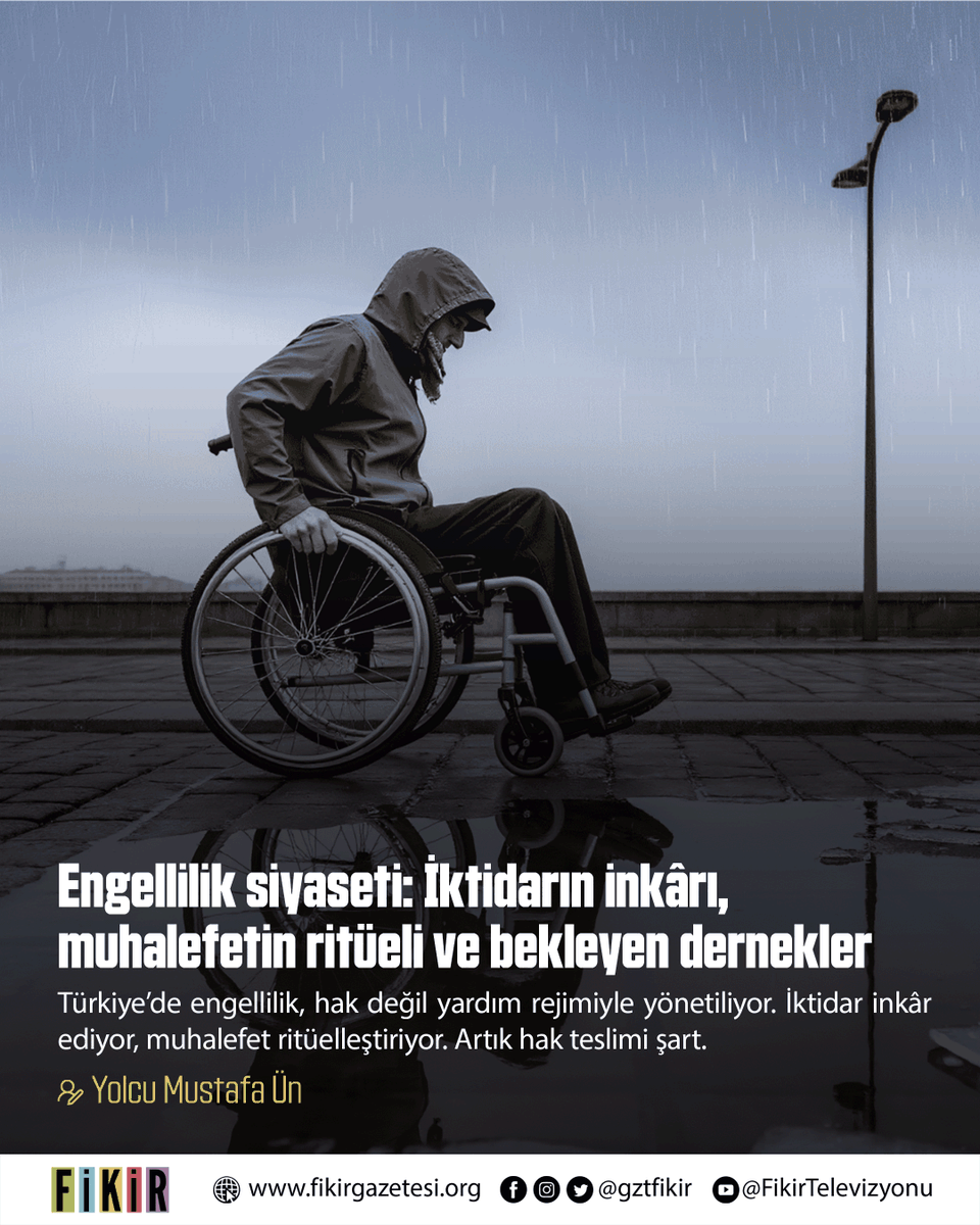 Engellilik siyaseti: İktidarın inkârı, muhalefetin ritüeli ve bekleyen dernekler

🖊️ Yolcu Mustafa Ün yazdı

fikirgazetesi.org/2025/12/19/eng…