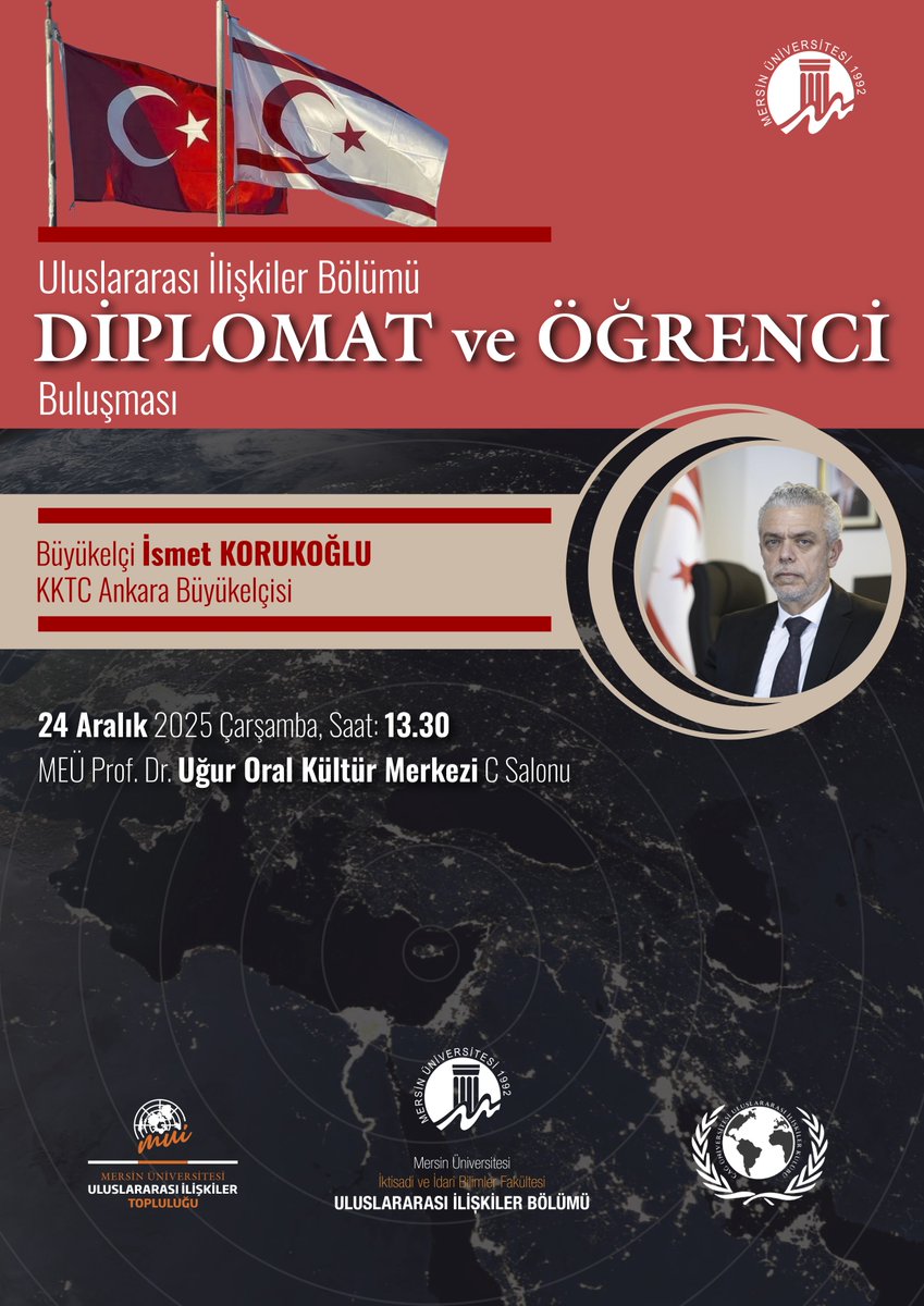 📢 Diplomat ve Öğrenci Buluşması

KKTC Ankara Büyükelçisi
İsmet Korukoğlu,
Uluslararası İlişkiler Bölümümüz tarafından düzenlenen Diplomat ve Öğrenci Buluşmaları kapsamında öğrencilerimizle bir araya gelecektir.
📅 24 Aralık 2025 – Çarşamba
🕜 13.30
📍 Uğur Oral Kültür Merkezi
