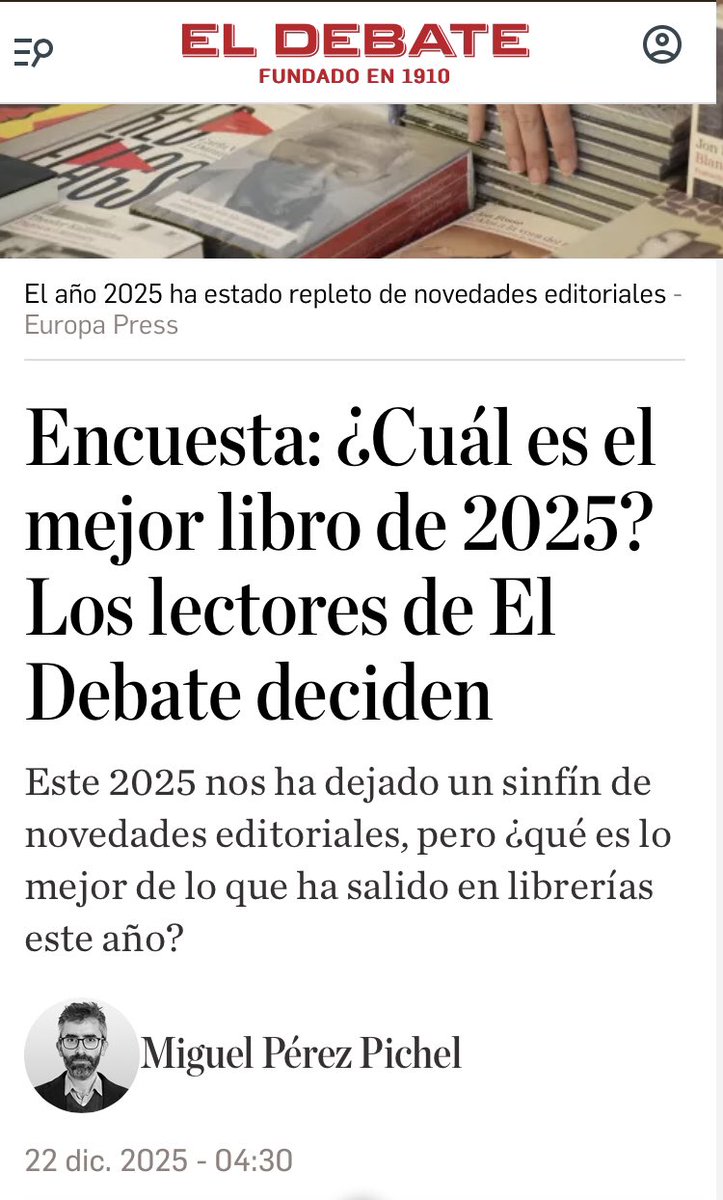 Estoy flipando: El Debate me ha metido en la encuesta de mejores libros de 2025.

Lo primero, muchas gracias a Miguel Pérez Pichel.

Lo segundo, si os ha gustado tanto como para votarlo, aquí os dejo el link: 

eldebate.com/cultura/202512…