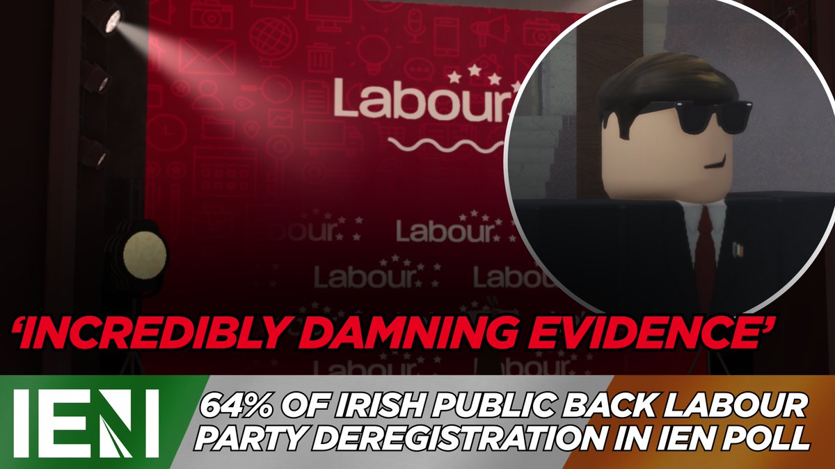'INCREDIBLY DAMNING EVIDENCE'

64% of the Irish public back the deregistration of the Labour Party in a recent IE News Poll, with half of respondents suggesting a new party is needed to replace the legacy centre-left group.